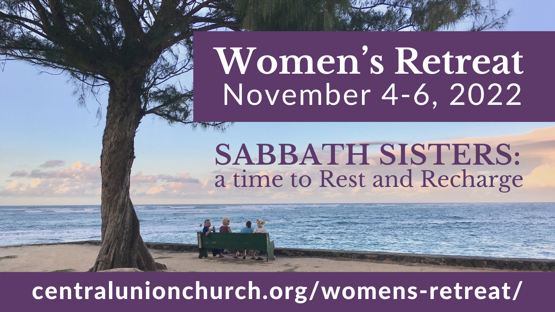 Women sitting on bench looking toward ocean. Text reads Women's Retreat November 4-6, 2022
