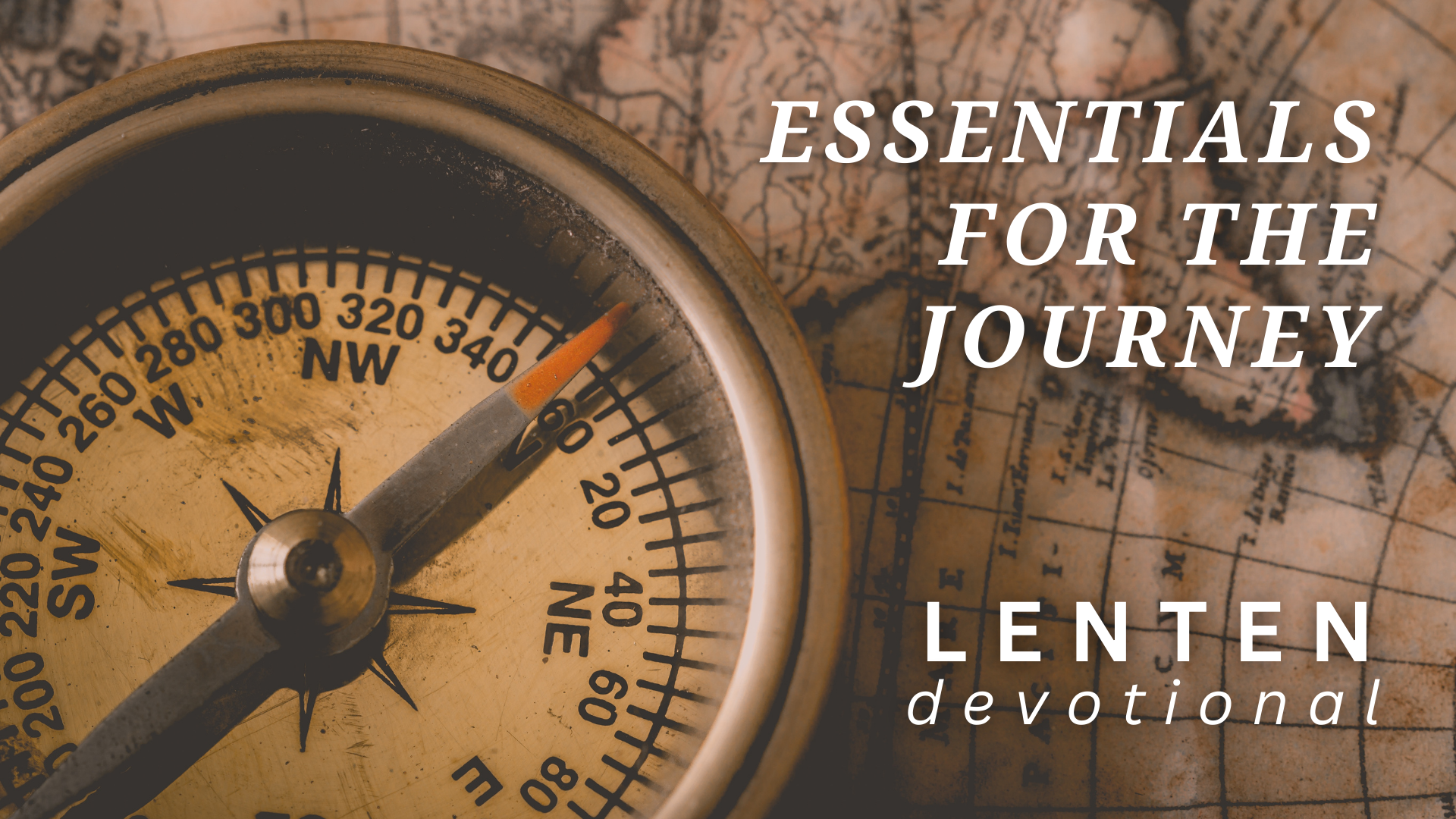 image of compass with text that reads essentials for the journey and lenten devotionals