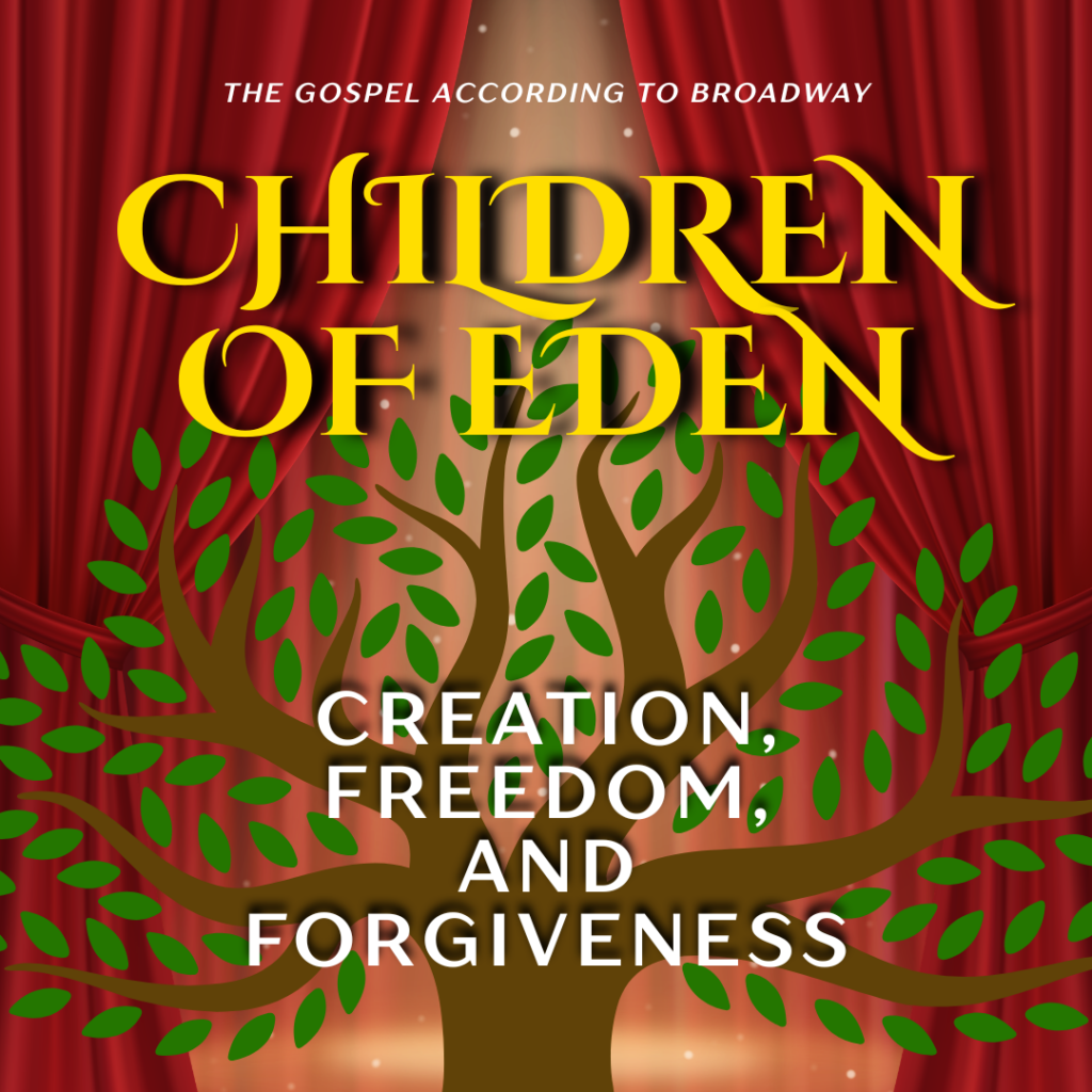 Children of Eden - Creation, Freedom, and Forgiveness - image is tree over red theatre curtains